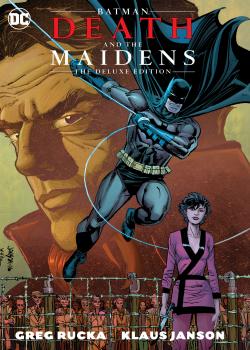 Batman: Death &amp; the Maidens (Deluxe Edition)