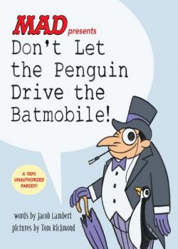 Don&#039;t Let the Penguin Drive the Batmobile (2018)