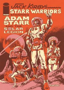 Jack Kirby&#039;s Starr Warriors: The Adventures of Adam Starr and the Solar Legion (2023-)