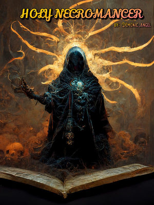 Holy Necromancer: Rebirth of the Strongest Mage