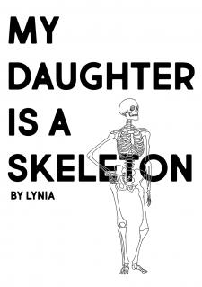 My Daughter Is A Skeleton