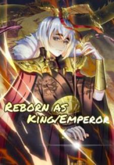 Reborn As King/emperor